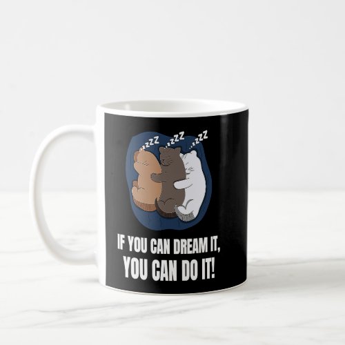 If You Can Dream It You Can Do It  Cats English  Coffee Mug