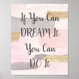 IF YOU CAN DREAM IT YOU CAN DO IT Pink Gold Quote Poster