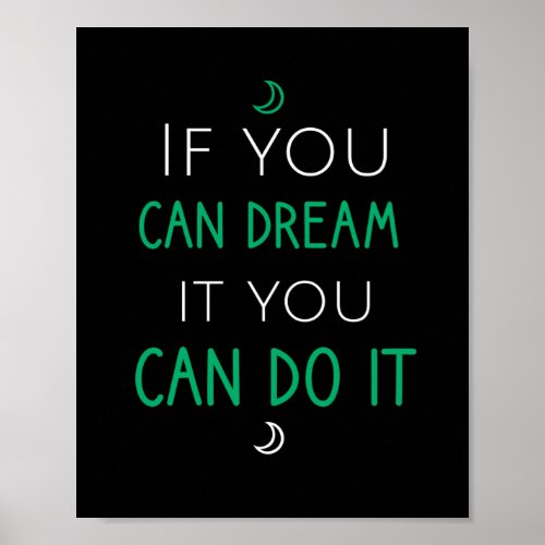 If you can dream it you can do it poster