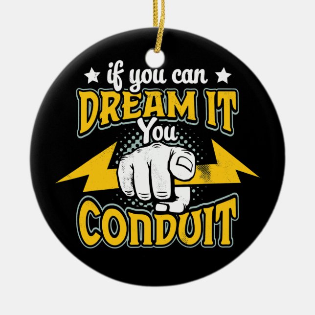 If You Can Dream It You Conduit Electrician Ceramic Ornament (Front)