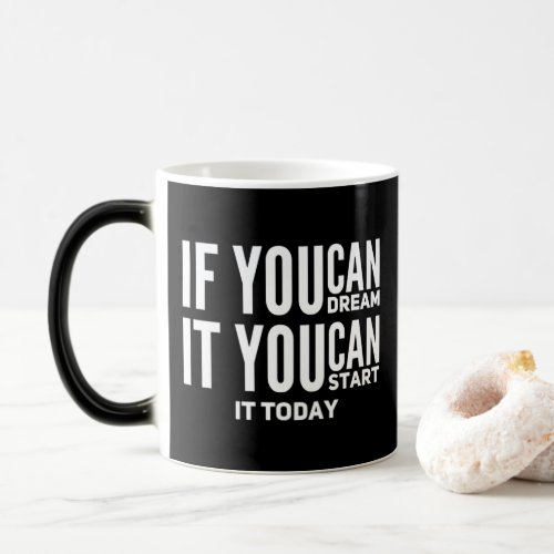 If You Can Dream You Can Start Personalize Magic Mug