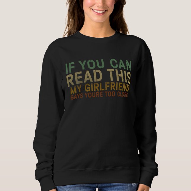If You Can Read This  Boyfriends from Girlfriend   Sweatshirt (Front)