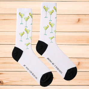 If You Can Read This Bring me a Margarita Socks