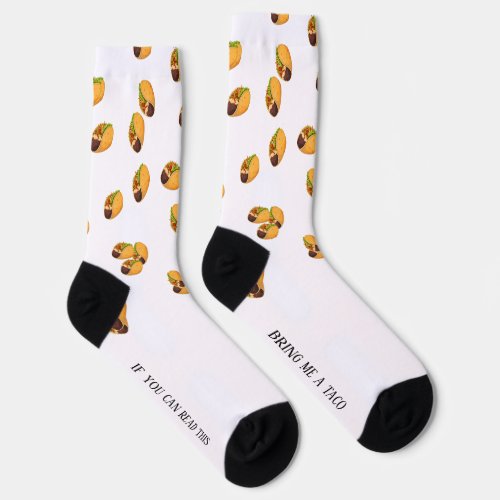  If You Can Read This Bring me a Taco Socks