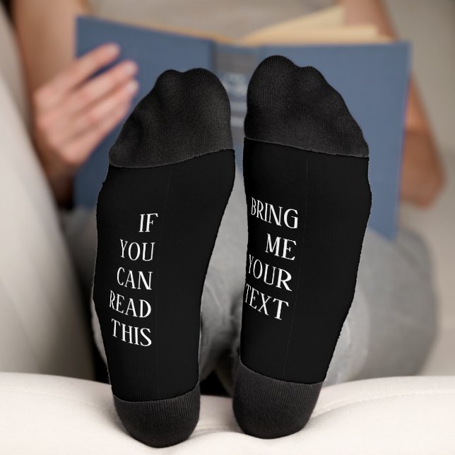  If You Can Read This Bring  Your Custom Text   Socks (Bottom)