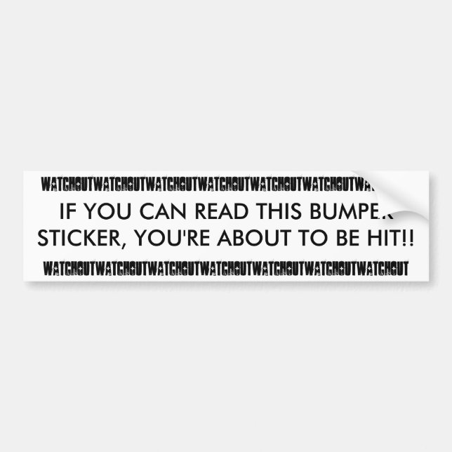IF YOU CAN READ THIS BUMPER STICKER, YOU'RE ABO... STICKER (Front)