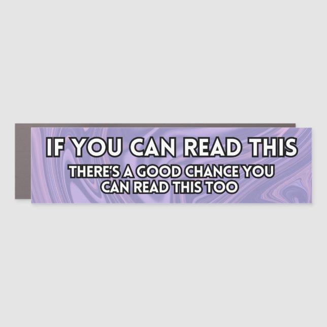 If you can read this car magnet (Front)
