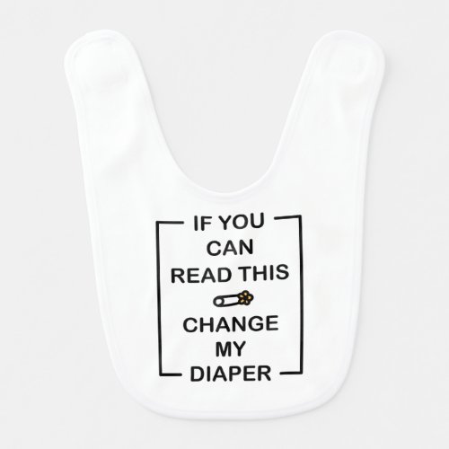 If You Can Read This Change My Diaper Baby Bib