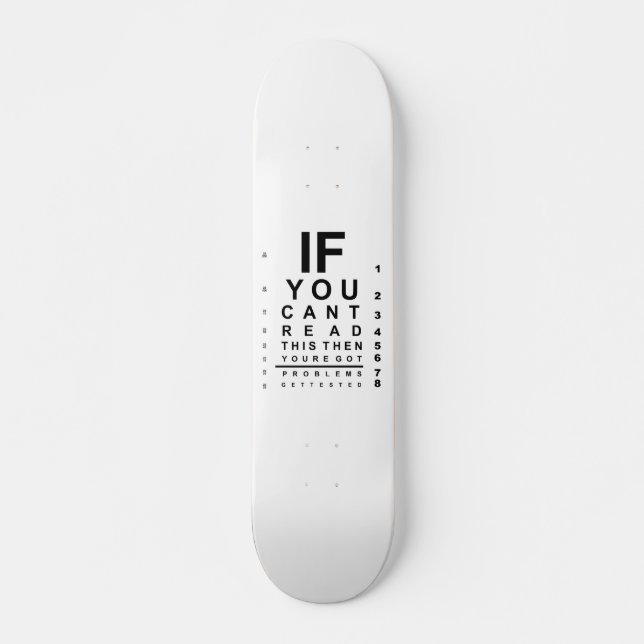 If you can read this eye test chart skateboard (Front)