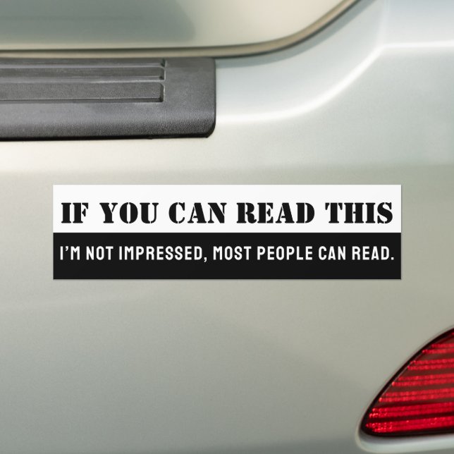 If You Can Read This Funny Black White Bold Modern Bumper Sticker (On Car)