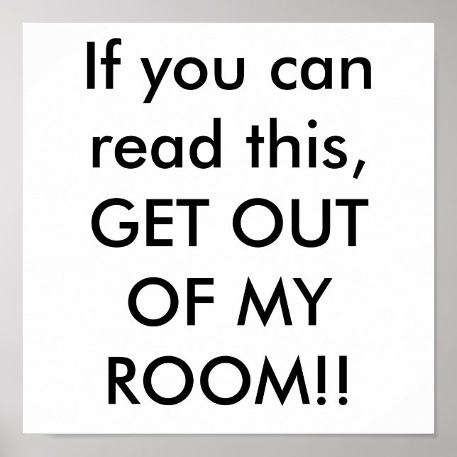 If you can read this, GET OUT OF MY ROOM!! Poster (Front)