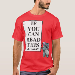 If You Can Read This Go Away Introvert Nerd Koala T-Shirt