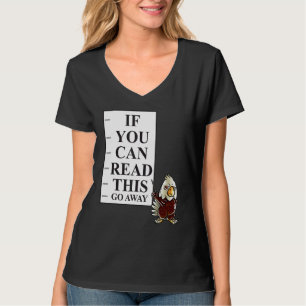 If You Can Read This Go Away Nerd American Bald Ea T-Shirt
