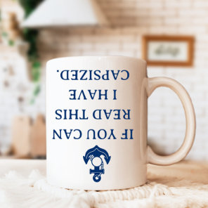 If You Can Read this I Have Capsized Funny Boat Coffee Mug