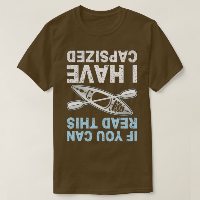 If You Can Read This I Have Capsized  T-Shirt (Design Front)