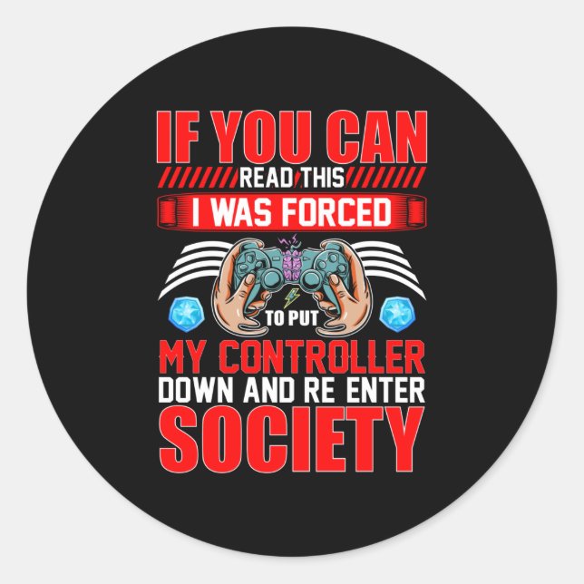 If You Can Read This I Was Forced My Controller Classic Round Sticker (Front)