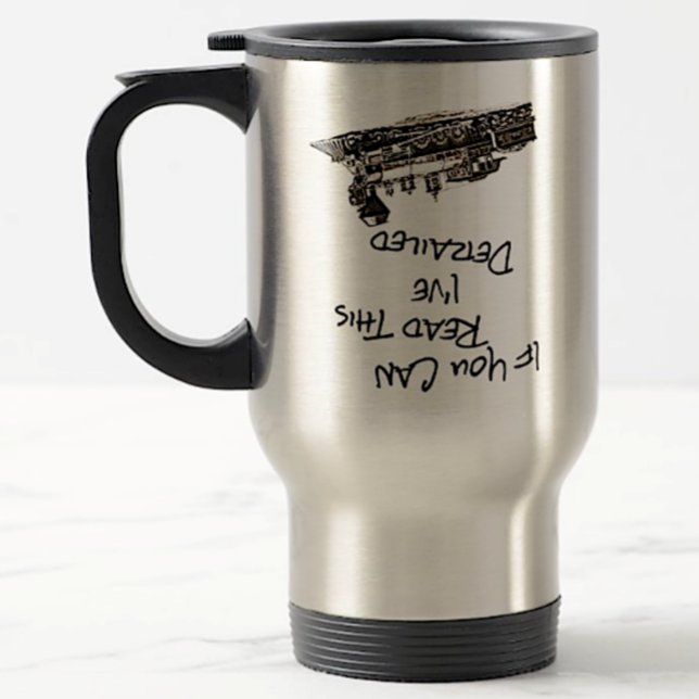 If You Can Read This I've Derailed Steam Train  Travel Mug (Creator Uploaded)