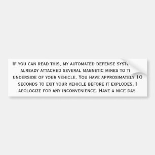 If you can read this, my automated defense syst... bumper sticker