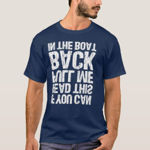 IF YOU CAN READ THIS PULL ME BACK IN THE BOAT T-Shirt