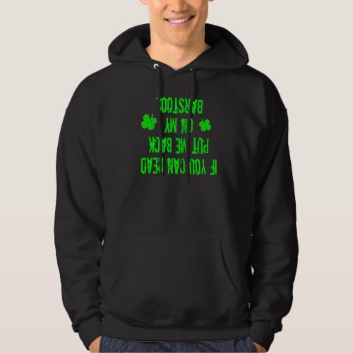 If You Can Read This Put Me Back On My Barstool Fu Hoodie