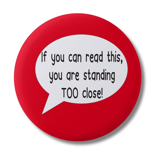 If You Can Read This Standing Too Close Funny Red Button (Creator Uploaded)