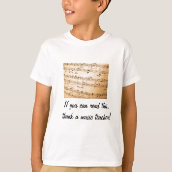 If You Can Read This  Thank A Music Teacher T-shirt by musicker at Zazzle