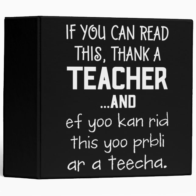 If You Can Read This, Thank A Teacher 3 Ring Binder (Front/Spine)