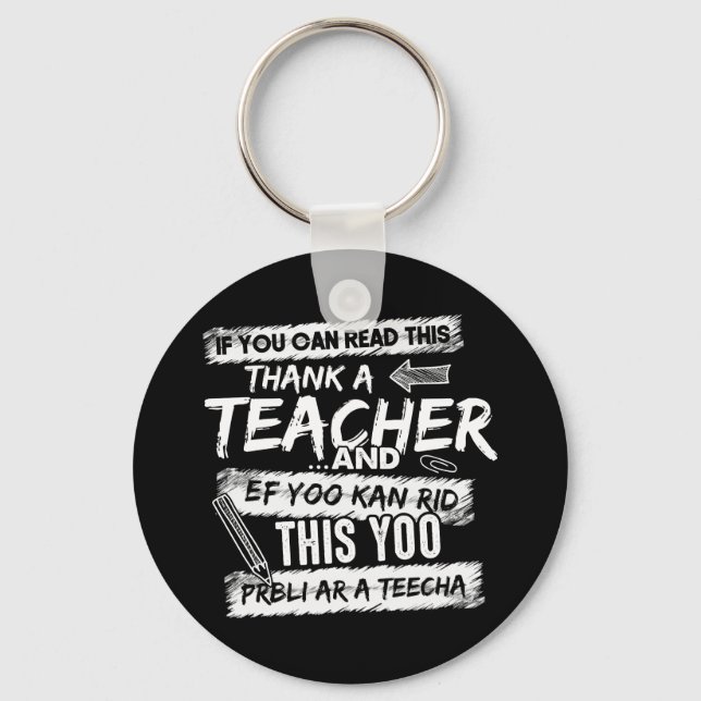If You Can Read This, Thank A Teacher Keychain (Front)