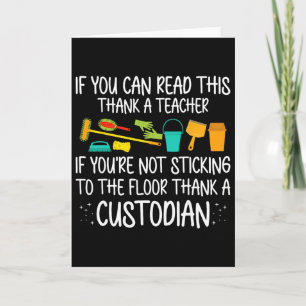 If You Can Read This Thank A Teacher School Custod Card
