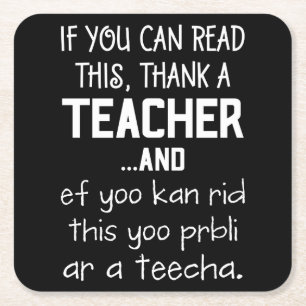 If You Can Read This, Thank A Teacher Square Paper Coaster