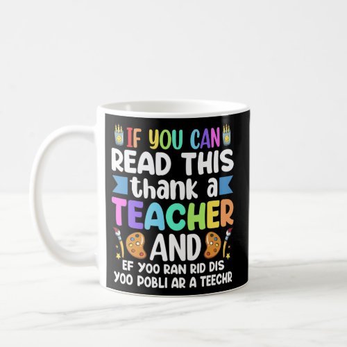 If You Can Read This Thank A Teacher Teacher Coffee Mug