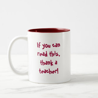 If you can read this,thank a teacher! Two-Tone coffee mug