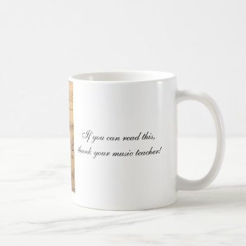 If You Can Read This  Thank Your Music Teacher Coffee Mug by musicker at Zazzle