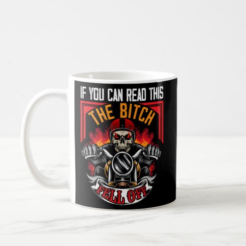 If You Can Read This The B Fell Off Motorcycle Rid Coffee Mug