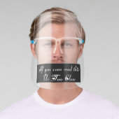 If you can read this Ur Too Close Face Shield (Insitu)