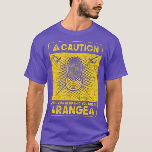If You Can Read This You Are In Range  Fencing Swo T_Shirt