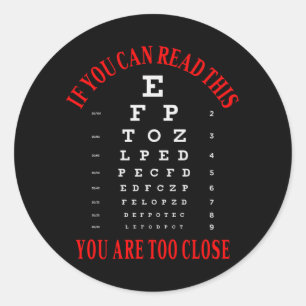 If you can read this you are too close classic round sticker