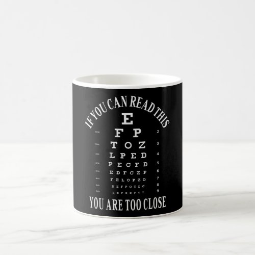 If you can read this you are too close coffee mug