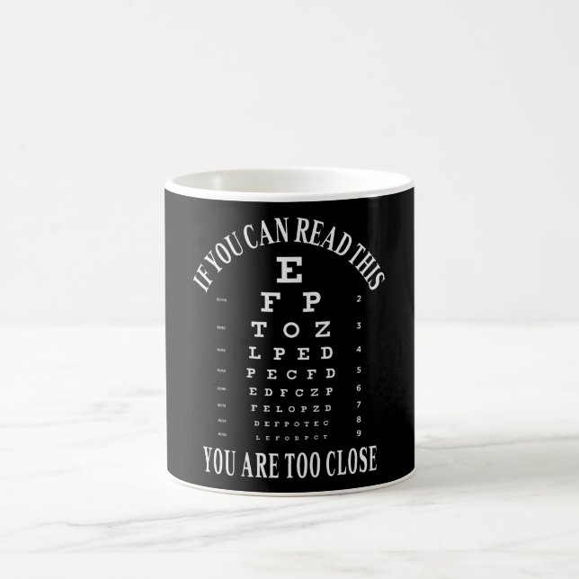 If you can read this you are too close coffee mug (Center)