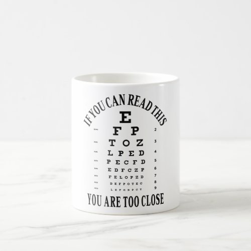 If you can read this you are too close coffee mug