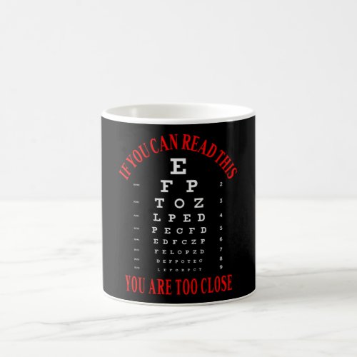 If you can read this you are too close coffee mug