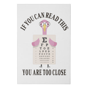 If you can read this you are too close faux canvas print