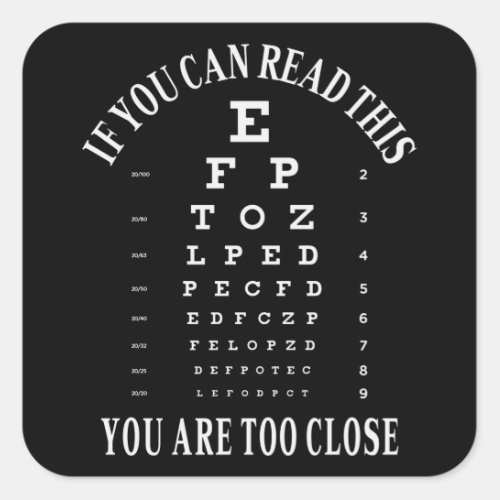 If you can read this you are too close square sticker