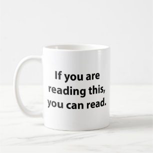 If You Can Read This, You Can Read. Coffee Mug