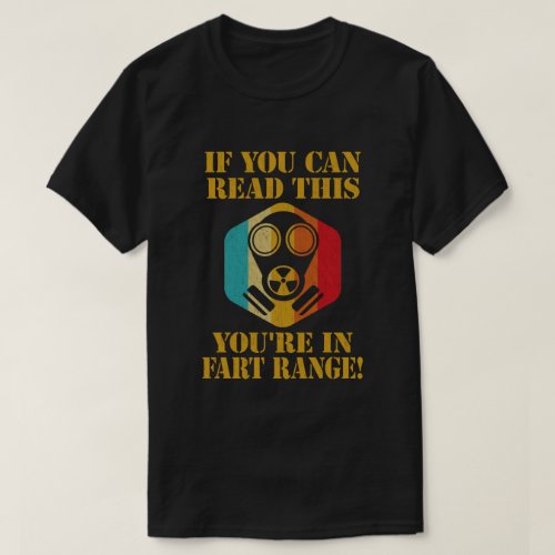 If You Can Read This Youre In Fart Range Saying T_Shirt