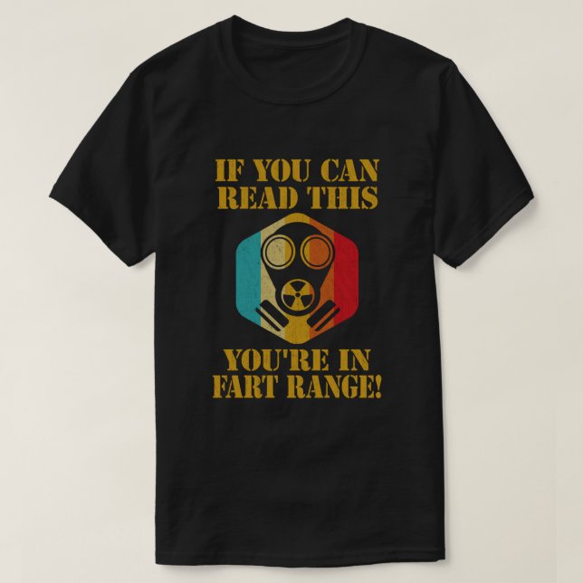 If You Can Read This You're In Fart Range Saying T-Shirt (Design Front)