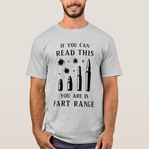 If You Can Read This Youre in Fart Range T_Shirt