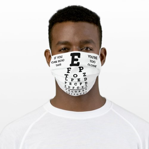 If You Can Read This Youre Too Close Eye Chart Adult Cloth Face Mask