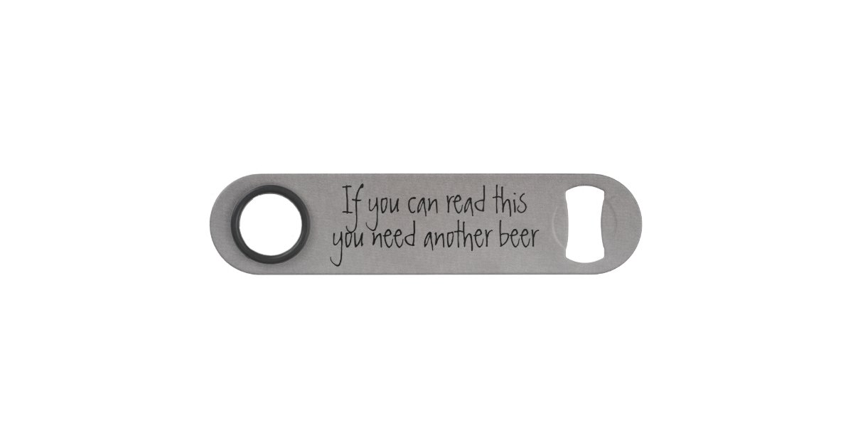 If you Can Red this Funny Bottle Opener