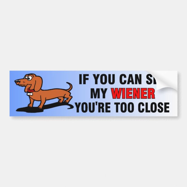 If You Can See My Wiener Dog Bumper Sticker (Front)
